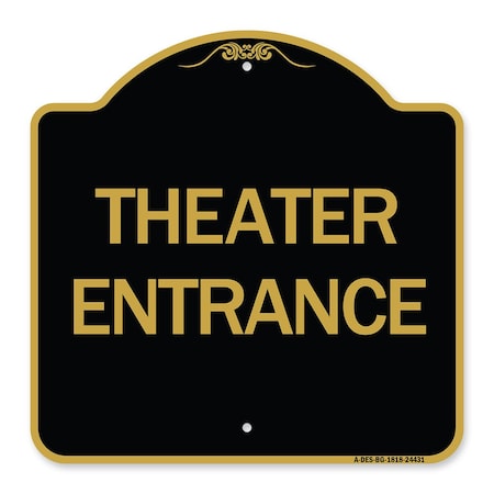 Signmission Designer Series Sign-Theater Entrance, Black & Gold Aluminum Sign, 18" H, BG-1818-24431 A-DES-BG-1818-24431